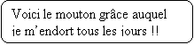Rectangle  coins arrondis: Voici le mouton grce auquel je mendort tous les jours !!