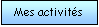 Zone de Texte: Mes activits